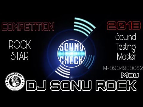 Sound Check 2018 (Hard Vibration Dialogue Competition Mix) Dj Sonu Rock Mau 8934908052