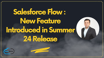 Salesforce Flow: New Feature Introduced in Summer 24 Release