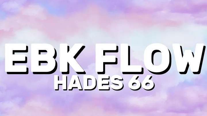 HADES 66 - EBK FLOW (Lyrics)