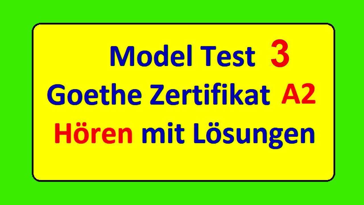Model test 3 || Goethe Zertifikat A2 || Hören mit Lösungen