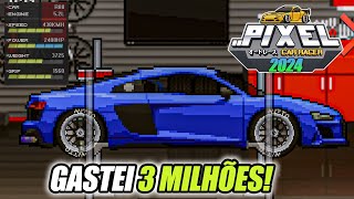 COMPREI um AUDI R8 e GASTEI 3.000.000 MILHÕES - Pixel Car Racer 2024
