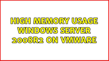 High memory usage Windows Server 2008r2 on VMware (4 Solutions!!)