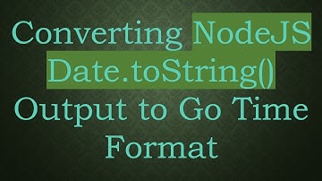 Converting NodeJS Date.toString() Output to Go Time Format