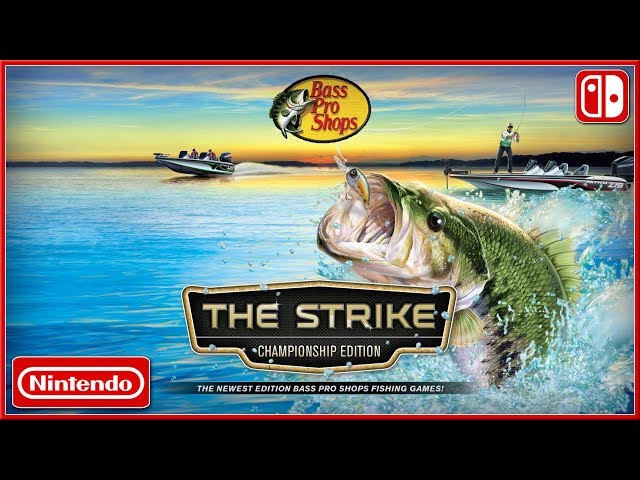 BASS PRO SHOPS : The Strike Championship Edition - Nintendo Switch Announce  Trailer (2018) HD 