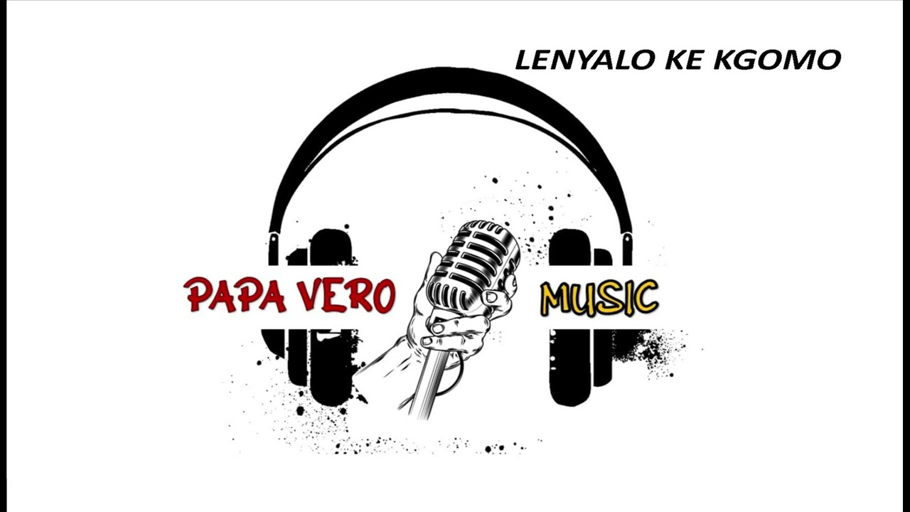 PAPA VERO LENYALO KE KGOMO