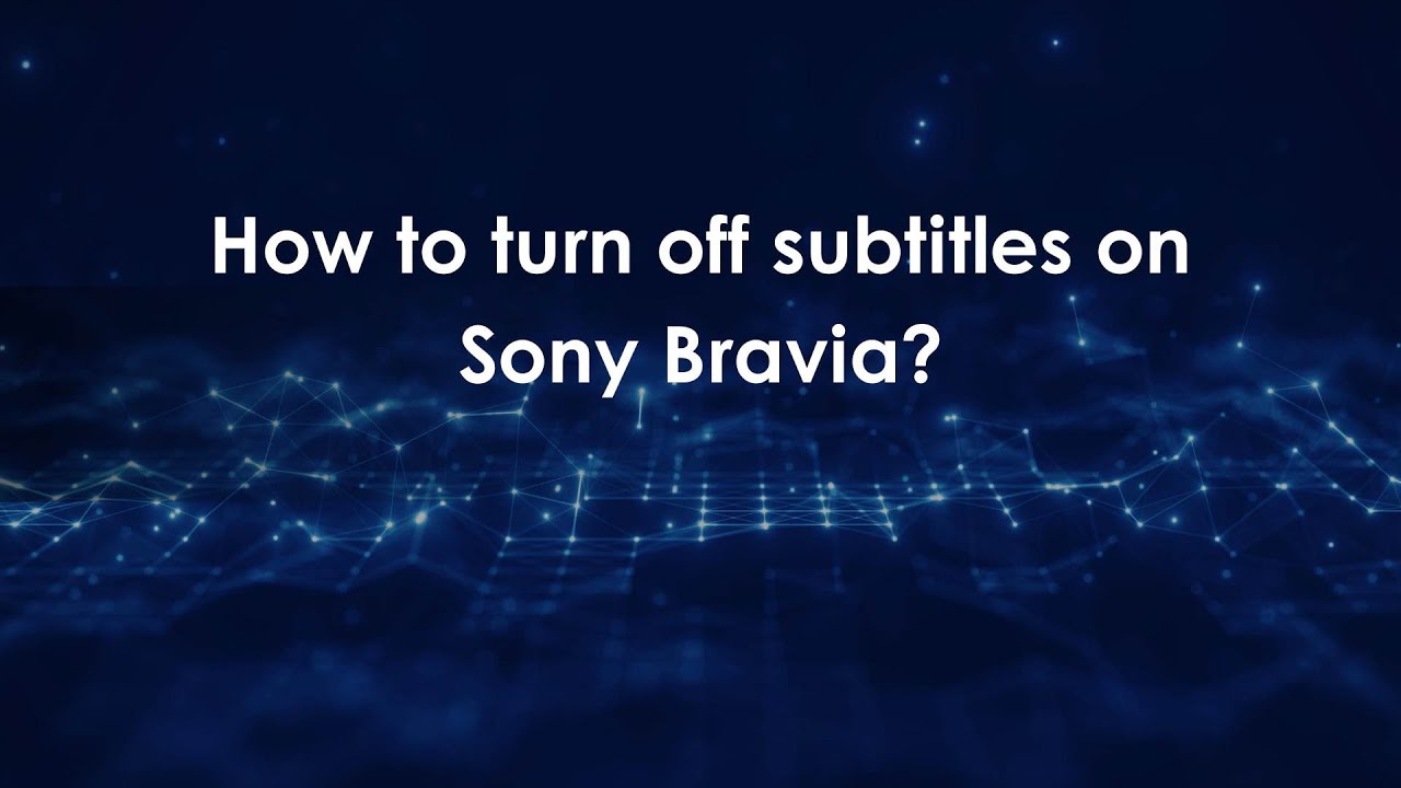 How to turn off subtitles on Sony Bravia? - YouTube