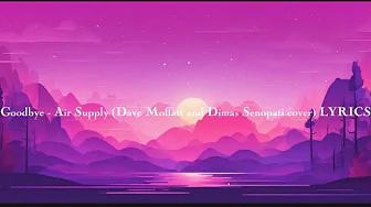 Goodbye - Air Supply (Dave Moffatt and Dimas Senopati cover) (Lyrics_fanzz) Goodbye - Air Supply (Dave Moffatt and Dimas Senopati cover) (Lyrics_fanzz)