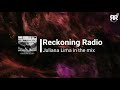 Reckoning Radio Episode 9 - Juliana Lima + HamoudeH