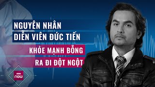 Người thân, bạn bè bàng hoàng, tiếc nuối khi người mẫu, diễn viên Đức Tiến bất ngờ ra đi | VTC Now