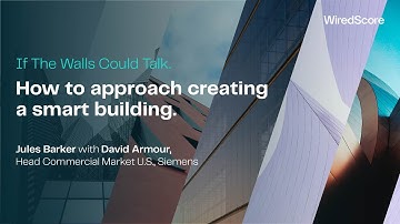 How to approach creating a smart building. A conversation with David Armour, Siemens.