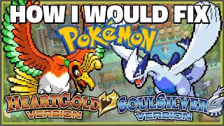 How I Would Fix Pokémon HeartGold \& SoulSilver