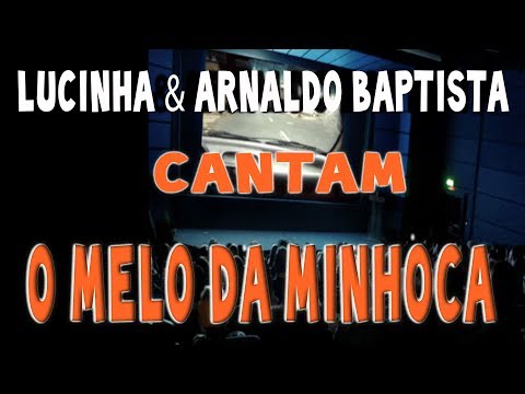 Lucinha e Arnaldo Baptista cantam o melo da minhoc...