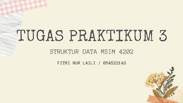 TUGAS PRAKTIKUM 3 STRUKTUR DATA MSIM 4202
