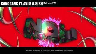 GangGang ft. Avi S & Sish - Nou L'amour (Visualizer Video) Resimi