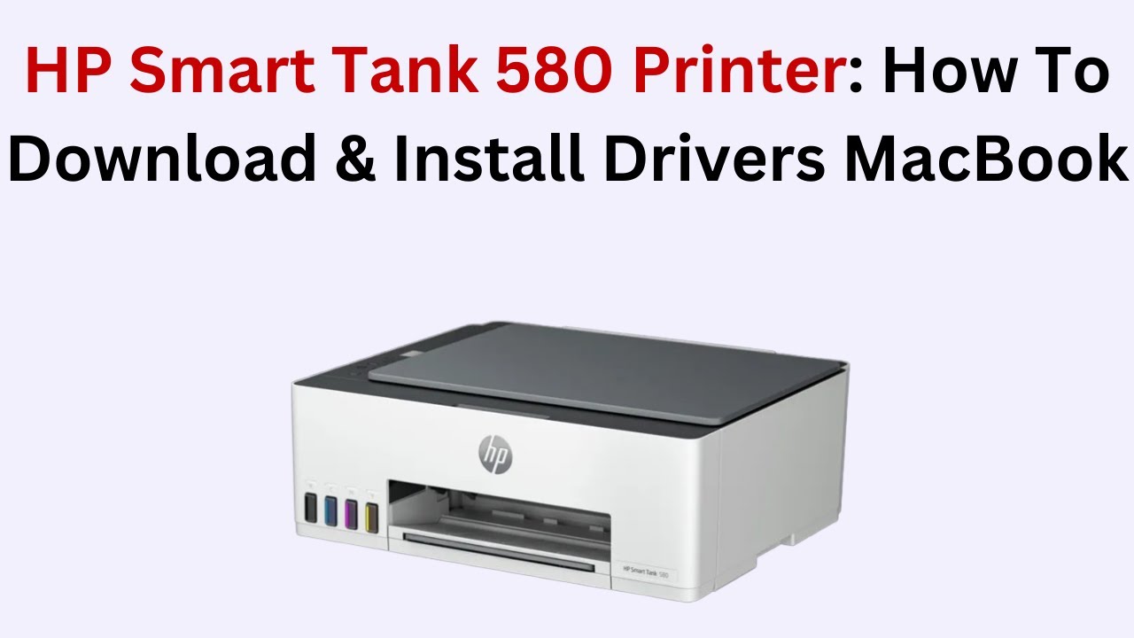 HP Smart Tank 580 Printer: How To Download & Install Drivers MacBook