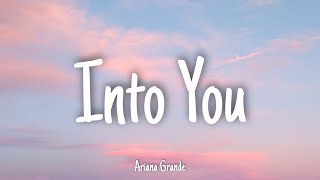Into You - Ariana Grande | Lyrics [1 HOUR]