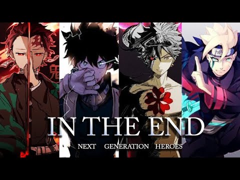In-The-End---AMV--「Anime-MV」-Next-Generation-Heroes