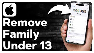 How To Remove Someone From Family Sharing If Under 13