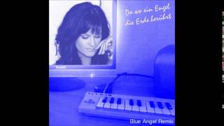 Da wo ein Engel die Erde berührt Blue Angel Remix 2015