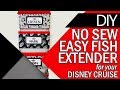 How to Make No Sew Fish Extender for Your Disney Cruise