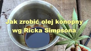Jak zrobić olej konopny wg Ricka Simpsona RSO