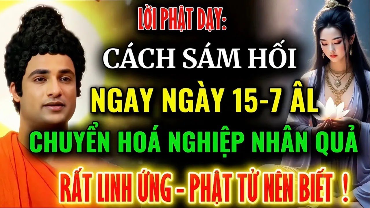 Lời Phật Dạy    Cách Sám Hối Đêm Rằm Tháng 7 ÂL Cho Người Tu Tại Gia   Chuyển Hóa Nghiệp Quả