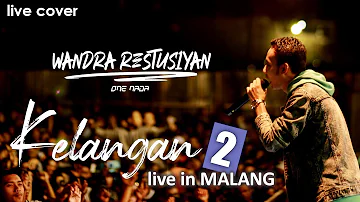 Wandra - Kelangan 2 ONE NADA LIVE #MALANG