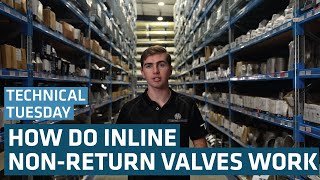 How Do Inline Non-Return Valves Work | Technical Tuesday