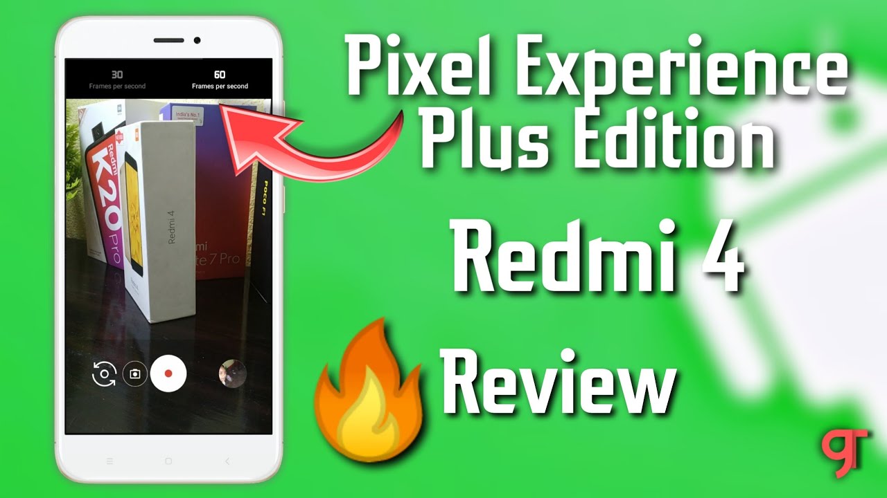Pixel Experience Plus for Redmi 4 (santoni) Review - Huge Improvement and longer battery backup