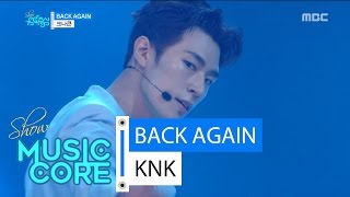 [HOT] KNK - Back Again, 크나큰 - 백어게인 Show Music core 20160625