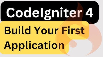 How To CodeIgniter 4: Build Your First Application