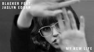 My New Life by BLAEKER feat. Jaslyn Edgar [Beats, Pop, ESMusic]