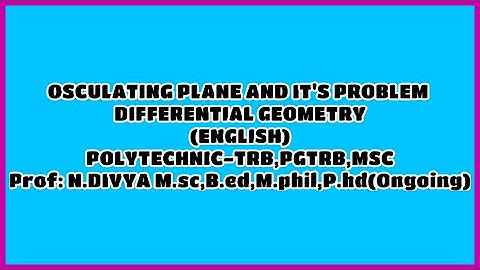 OSCULATING PLANE AND IT