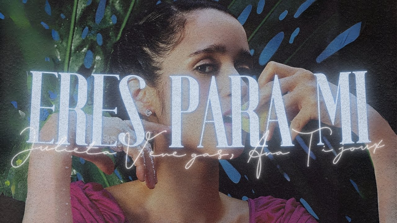 Julieta Venegas, Anita Tijoux - Eres para Mí | Letra Julieta Venegas, Anita Tijoux - Eres para Mí | Letra