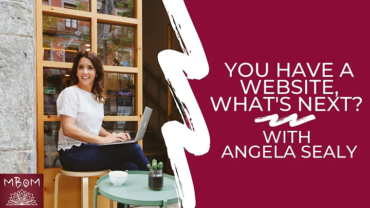 You Have a Website, What's Next? with Angela Sealy