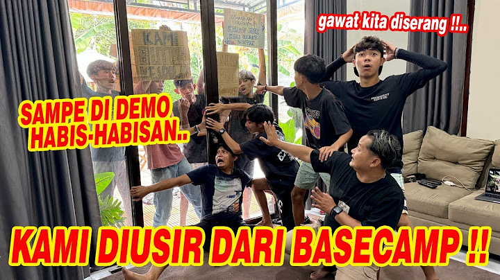 Kami diusir dan di Demo habis-habisan !! TERPAKSA KAMI HARUS PINDAH BASECAMP