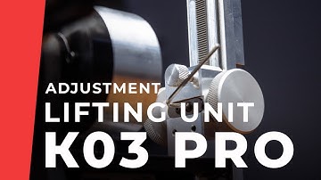 Lifting Unit Adjustment for K03 PRO