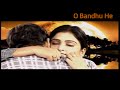 O bandhu he  swagato dey  bengali popular songs