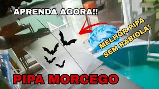 COMO FAZER PIPA MORCEGO🪁🦇 A MELHOR PIPA SEM RABIOLA DO MUNDO! (TUTORIAL + RESENHA)