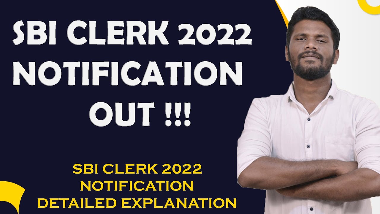 SBI CLERK 2022 DETAILED NOTIFICATION | SBI JA NOTIFICATION OUT ...