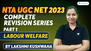 complete Revision Series | Part 1 | Labour Welfare | Lakshmi Kushwaha | Unacademy NTA UGC NET