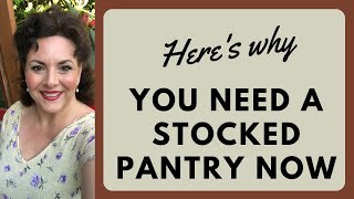 YOU NEED A STOCKED PANTRY AND HERE'S WHY