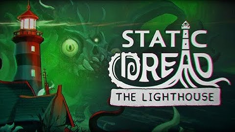 Static Dread: The Lighthouse