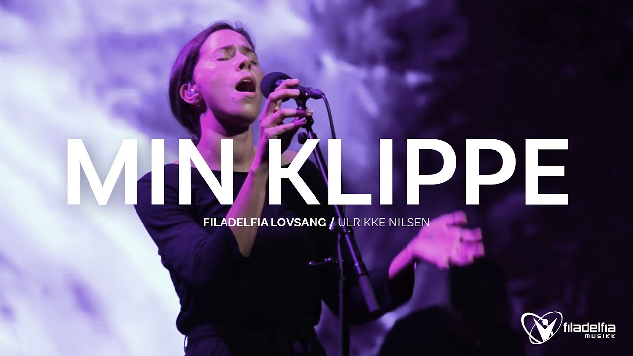 MIN KLIPPE (Live) - Filadelfia Lovsang
