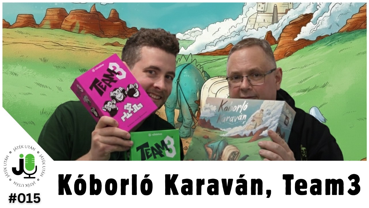 JátékUtán #015 - Kóborló Karaván, Team3 | Első benyomások