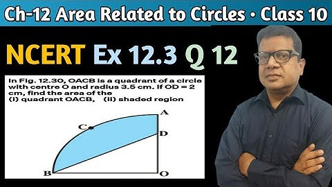 In figure 12.30 OACB is a quadrant of a circle with centre O and radius 3.5 cm | Ex 12.3 Q12 Maths