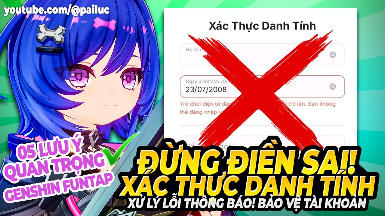 5 Lưu Ý Quan Trọng Nhất Khi Xác Thực Danh Tính Tài Khoản Genshin! Tất Tần Tật về Xác Thực Danh Tính
