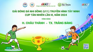 HUYỆN CHÂU THÀNH vs THỊ XÃ TRẢNG BÀNG