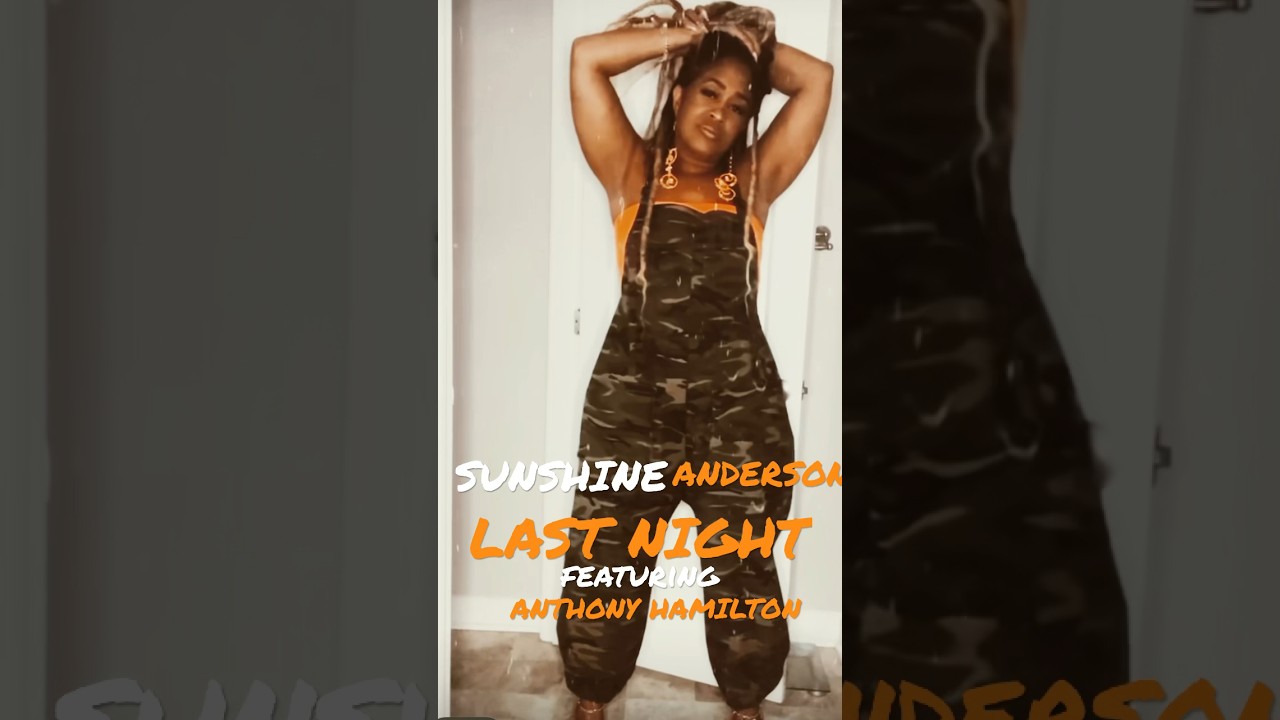 Obejrzyj SUNSHINE ANDERSON | LAST NIGHT(featuring ANTHONY HAMILTON) #misteryeahoe #music #anthonyhamilton w YouTube Obejrzyj SUNSHINE ANDERSON | LAST NIGHT(featuring ANTHONY HAMILTON) #misteryeahoe #music #anthonyhamilton w YouTube