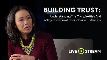 Building Trust: Understanding the Complexities of Decentralization - DC Blockchain Summit 2023